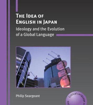 خرید و دانلود نسخه کامل کتاب The Idea of English in Japan: Ideology and the Evolution of a Global Language (Critical Language and Literacy Studies)