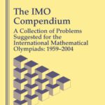خرید و دانلود نسخه کامل کتاب The IMO Compendium: A Collection of Problems Suggested for The International Mathematical Olympiads: 1959-2004