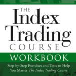 خرید و دانلود نسخه کامل کتاب The index trading course workbook: step-by-step exercises and tests to help you master the index trading course