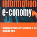 خرید و دانلود نسخه کامل کتاب The Information E-Conomy: Business Strategies for Competing in the Global Age