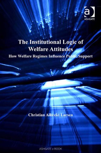 خرید و دانلود نسخه کامل کتاب The Institutional Logic of Welfare Attitudes: How Welfare Regimes Influence Public Support_68b0bb37dc823.jpeg خرید و دانلود نسخه کامل کتاب The Institutional Logic of Welfare Attitudes: How Welfare Regimes Influence Public Support