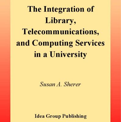خرید و دانلود نسخه کامل کتاب The integration of library, telecommunications, and computing services in a university