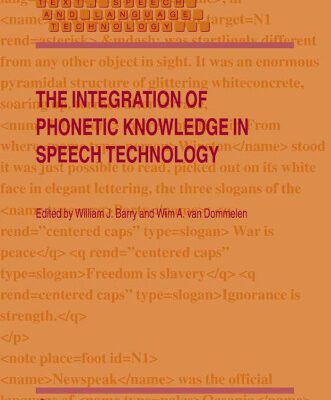 خرید و دانلود نسخه کامل کتاب The Integration of Phonetic Knowledge in Speech Technology (Text, Speech and Language Technology)