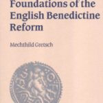 خرید و دانلود نسخه کامل کتاب The Intellectual Foundations of the English Benedictine Reform
