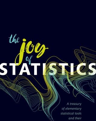 خرید و دانلود نسخه کامل کتاب The Joy Of Statistics: A Treasury Of Elementary Statistical Tools And Their Applications