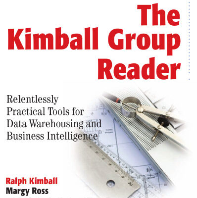 خرید و دانلود نسخه کامل کتاب The Kimball Group Reader: Relentlessly Practical Tools for Data Warehousing and Business Intelligence