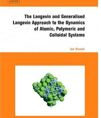 خرید و دانلود نسخه کامل کتاب The Langevin and Generalised Langevin Approach to the Dynamics of Atomic, Polymeric and Colloidal Systems