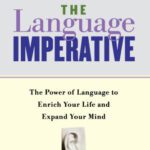 خرید و دانلود نسخه کامل کتاب The Language Imperative: The Power of Language to Enrich Your Life and Expand Your Mind