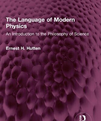 خرید و دانلود نسخه کامل کتاب The Language of Modern Physics: An Introduction to the Philosophy of Science