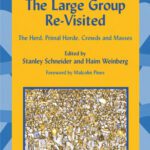 خرید و دانلود نسخه کامل کتاب The Large Group Re-Visited: The Herd, Primal Horde, Crowds and Masses (International Library of Group Analysis, 25)