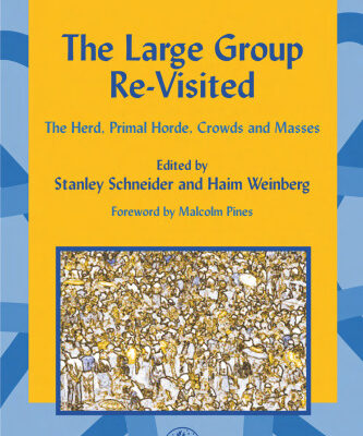 خرید و دانلود نسخه کامل کتاب The Large Group Re-Visited: The Herd, Primal Horde, Crowds and Masses (International Library of Group Analysis, 25)