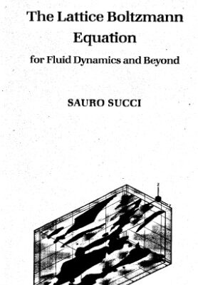 خرید و دانلود نسخه کامل کتاب The Lattice Boltzmann Equation for Fluid Dynamics and Beyond