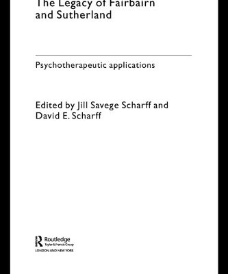 خرید و دانلود نسخه کامل کتاب The Legacy of Fairbairn and Sutherland: Psychotherapeutic Applications