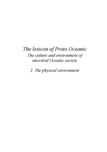 خرید و دانلود نسخه کامل کتاب The Lexicon of Proto Oceanic: The Culture and Environment of Ancestral Oceanic Society. 2: The Physical Environment (Pacific Linguistics, 545)_68b3112bee565.jpeg خرید و دانلود نسخه کامل کتاب The Lexicon of Proto Oceanic: The Culture and Environment of Ancestral Oceanic Society. 2: The Physical Environment (Pacific Linguistics, 545)