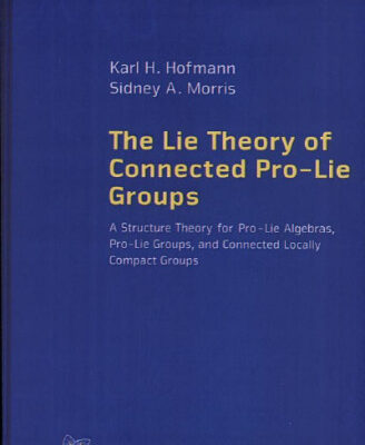 خرید و دانلود نسخه کامل کتاب The Lie Theory of Connected Pro-Lie Groups