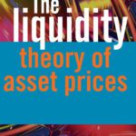 خرید و دانلود نسخه کامل کتاب The liquidity theory of asset prices