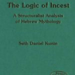 خرید و دانلود نسخه کامل کتاب The Logic of Incest: A Structuralist Analysis of Hebrew Mythology (JSOT Supplement)