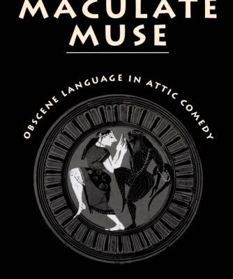 خرید و دانلود نسخه کامل کتاب The Maculate Muse: Obscene Language in Attic Comedy