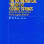 خرید و دانلود نسخه کامل کتاب The mathematical theory of cosmic strings: cosmic strings in the wire approximation