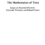 خرید و دانلود نسخه کامل کتاب The mathematics of time: essays on dynamical systems, economic processes, and related topics