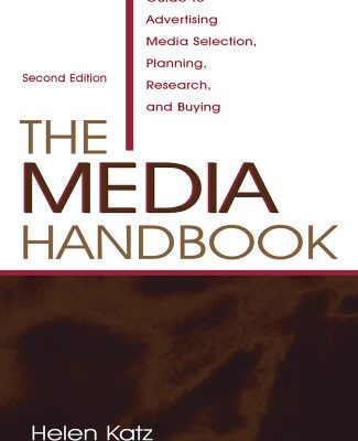 خرید و دانلود نسخه کامل کتاب The Media Handbook: A Complete Guide to Advertising Media Selection, Planning, Research, and Buying (Volume in Lea’s Communication Series)