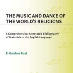 خرید و دانلود نسخه کامل کتاب The Music and Dance of the World’s Religions: A Comprehensive, Annotated Bibliography of Materials in the English Language (Music Reference Collection)