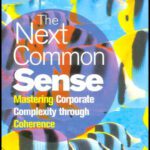 خرید و دانلود نسخه کامل کتاب The Next Common Sense: Mastering Corporate Complexity Through Coherence