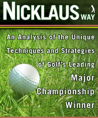 خرید و دانلود نسخه کامل کتاب The Nicklaus Way: An Analysis of the Unique Techniques and Strategies of Golf’s Leading Major Championship Winner