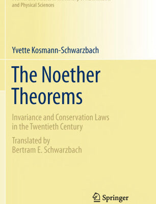 خرید و دانلود نسخه کامل کتاب The Noether Theorems: Invariance and Conservation Laws in the Twentieth Century