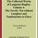 خرید و دانلود نسخه کامل کتاب The Novels: Not Without Laughter and Tambourines to Glory (Collected Works of Langston Hughes, Vol 4)