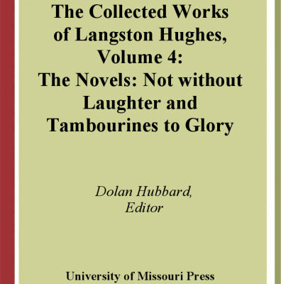 خرید و دانلود نسخه کامل کتاب The Novels: Not Without Laughter and Tambourines to Glory (Collected Works of Langston Hughes, Vol 4)
