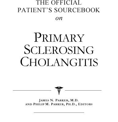 خرید و دانلود نسخه کامل کتاب The Official Patient’s Sourcebook on Primary Sclerosing Cholangitis: A Revised and Updated Directory for the Internet Age