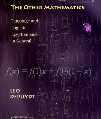 خرید و دانلود نسخه کامل کتاب The Other Mathematics: Language and Logic in Egyptian and in General: