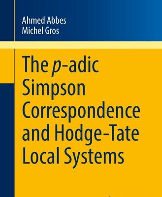 خرید و دانلود نسخه کامل کتاب The p-adic Simpson Correspondence and Hodge-Tate Local Systems