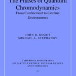 خرید و دانلود نسخه کامل کتاب The Phases of Quantum Chromodynamics : From Confinement to Extreme Environments (Cambridge Monographs on Particle Physics, Nuclear Physics and Cosmology)