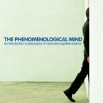 خرید و دانلود نسخه کامل کتاب The Phenomenological Mind: An Introduction to Philosophy of Mind and Cognitive Science