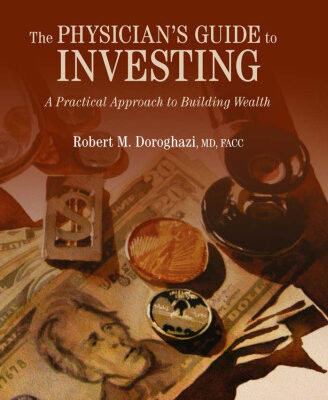 خرید و دانلود نسخه کامل کتاب The Physician’s Guide to Investing: A Practical Approach to Building Wealth