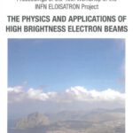 خرید و دانلود نسخه کامل کتاب The Physics And Applications Of High Brightness Electron Beams: Proceedings of the 46th Workshop of the Infn Eloisatron Project, Erice, Italy, 9-14 October … (The Science and Culture Series: Physics)