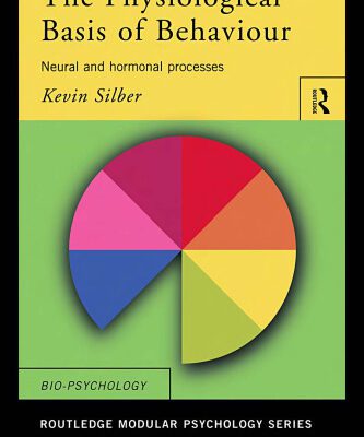 خرید و دانلود نسخه کامل کتاب The Physiological Basis of Behaviour: Neural and Hormonal Processes (Routledge Modular Psychology)