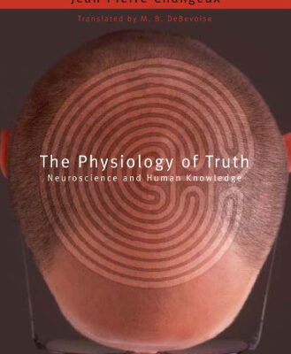 خرید و دانلود نسخه کامل کتاب The Physiology of Truth: Neuroscience and Human Knowledge