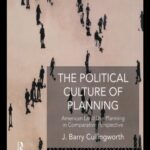 خرید و دانلود نسخه کامل کتاب The Political Culture of Planning: American Land Use Planning in Comparative Perspective