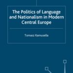 خرید و دانلود نسخه کامل کتاب The Politics of Language and Nationalism in Modern Central Europe