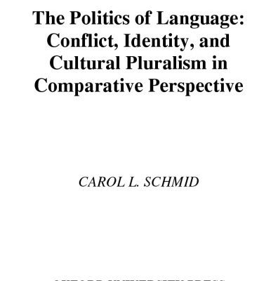 خرید و دانلود نسخه کامل کتاب The Politics of Language: Conflict, Identity, and Cultural Pluralism in Comparative Perspective