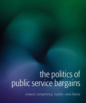 خرید و دانلود نسخه کامل کتاب The Politics of Public Service Bargains: Reward, Competency, Loyalty – and Blame