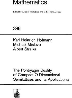 خرید و دانلود نسخه کامل کتاب The Pontryagin duality of compact 0-dimensional semilattices and its applications