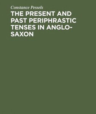 خرید و دانلود نسخه کامل کتاب The Present and Past Periphrastic Tenses in Anglo-Saxon