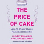 خرید و دانلود نسخه کامل کتاب The Price of Cake: And 99 Other Classic Mathematical Riddles