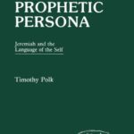خرید و دانلود نسخه کامل کتاب The Prophetic Persona: Jeremiah and the Language of the Self (JSOT Supplement)
