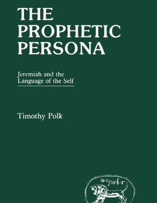 خرید و دانلود نسخه کامل کتاب The Prophetic Persona: Jeremiah and the Language of the Self (JSOT Supplement)