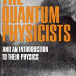 خرید و دانلود نسخه کامل کتاب The Quantum Physicists: And an Introduction to Their Physics